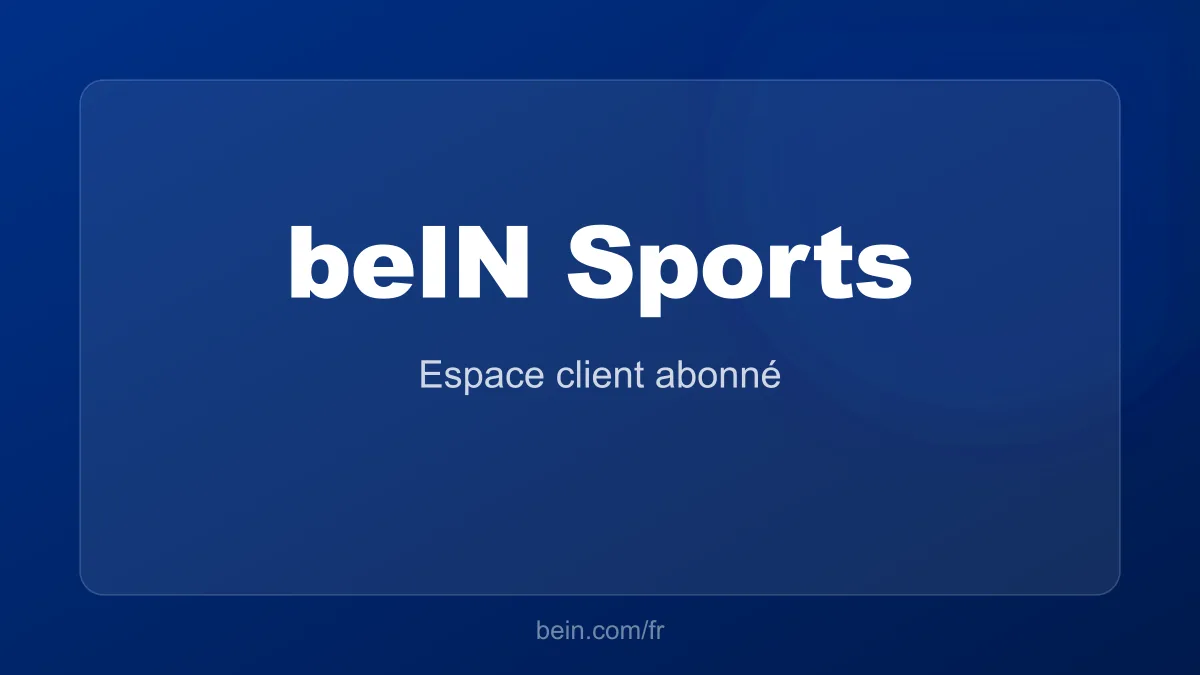 beIN Sports espace client streaming football