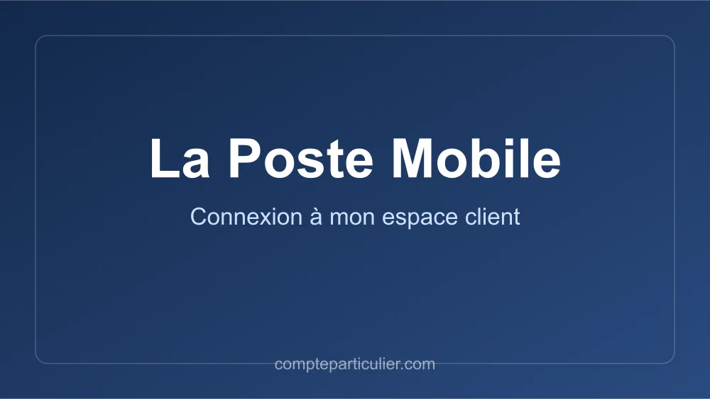 Accès à l'espace client La Poste Mobile